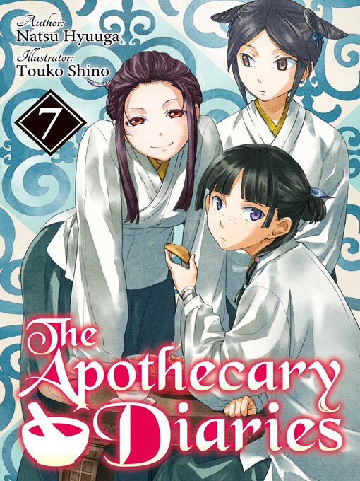 Title details for The Apothecary Diaries, Volume 7 by Natsu Hyuuga - Available